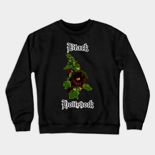 Black hollyhock – Gothic flowers Crewneck Sweatshirt